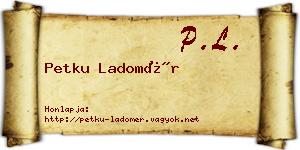 Petku Ladomér névjegykártya